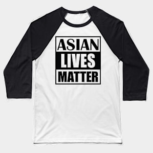 Asian Lives Matter Baseball T-Shirt